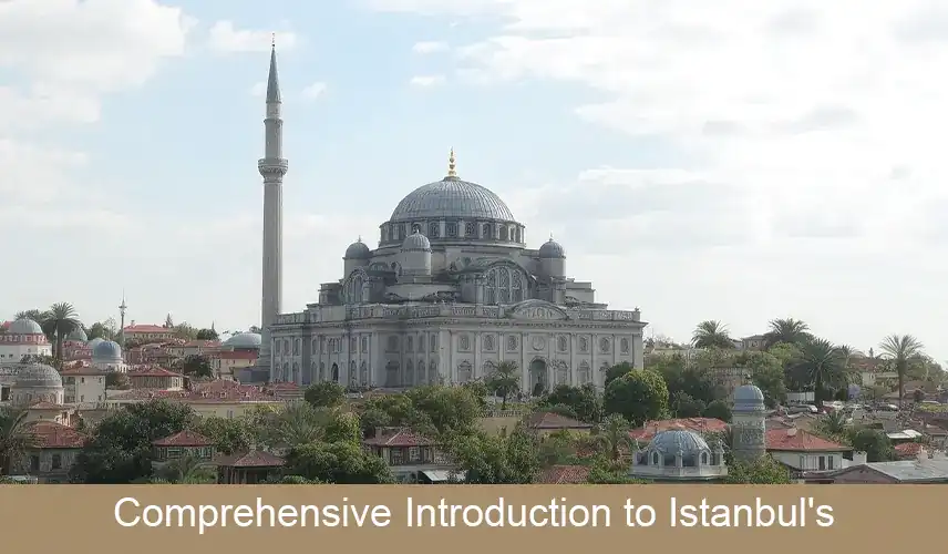 Comprehensive Introduction to Istanbul's Neighborhoods | 39 Neighborhoods of Istanbul