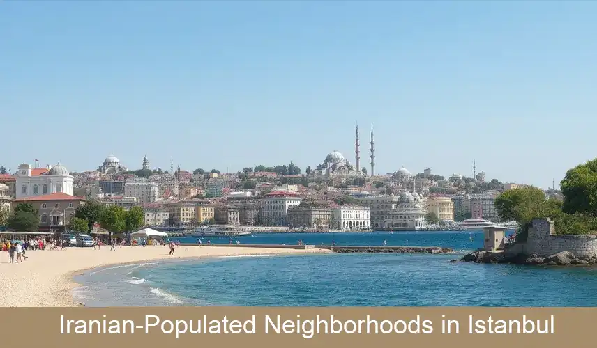 Iranian Populated Neighborhoods in Istanbul